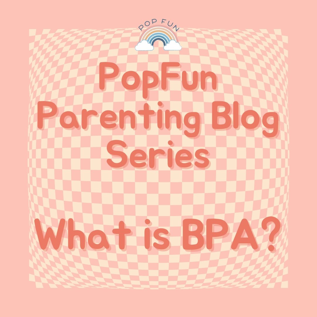 Facts Parents Have to Know: what is BPA and how to avoid the wrong plastics - PopFun
