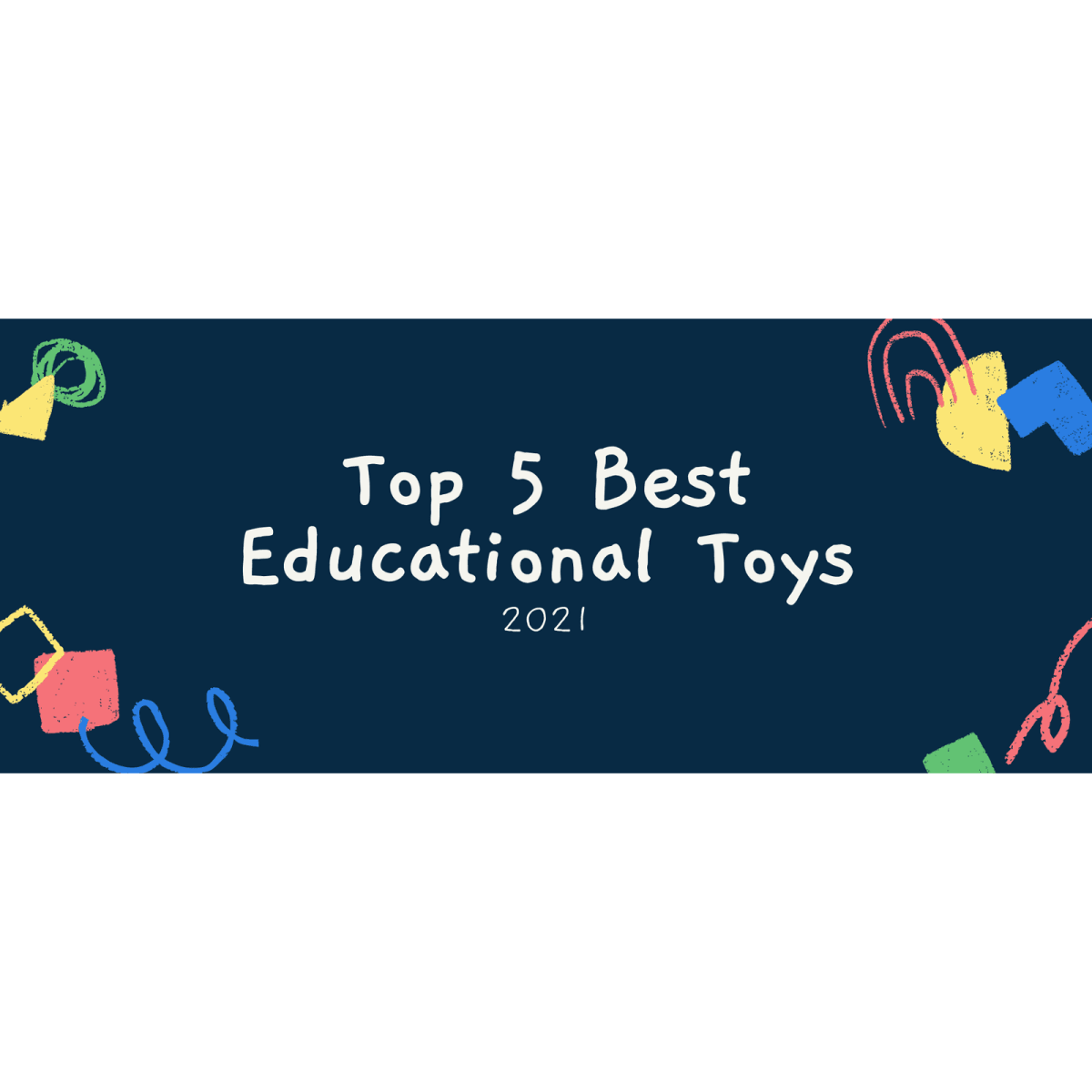 The Top 5 Educational Toys for Kids - PopFun